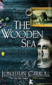 Cover of: The Wooden Sea by Jonathan Carroll, Jonathan Carroll