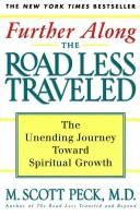 Cover of: Further along the road less traveled: the unending journey toward spiritual growth : the edited lectures