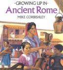 Cover of: Growing up in ancient Rome