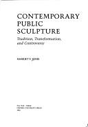 Cover of: Contemporary public sculpture: tradition, transformation, and controversy