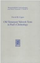 Old Testament Yahweh texts in Paul's christology by David B. Capes