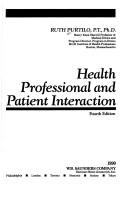 Cover of: Health professional and patient interaction by Ruth B. Purtilo, Amy M. Haddad, Ruth B. Purtilo