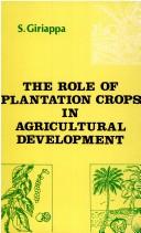 Cover of: The role of plantation crops in agricultural development