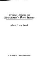 Cover of: Critical essays on Hawthorne's short stories by Albert J. Von Frank, Albert J. Von Frank