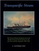 Cover of: Transpacific steam by E. Mowbray Tate, E. Mowbray Tate