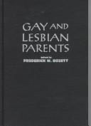 Cover of: Gay and lesbian parents by Frederick W. Bozett, Frederick W. Bozett