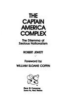 Cover of: The Captain America complex: the dilemma of zealous nationalism