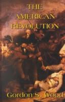 The American Revolution by Gordon S. Wood