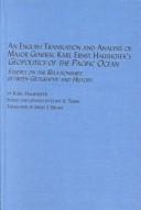 Cover of: An English translation and analysis of Major General Karl Ernst Haushofer's Geopolitics of the Pacific Ocean: studies on the relationship between geography and history