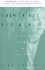 Things Seen and Unseen by Nora Gallagher