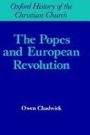 Cover of: The Popes and European revolution by Owen Chadwick, Owen Chadwick