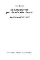En københavnsk porcelænsfabriks historie by Erik Lassen