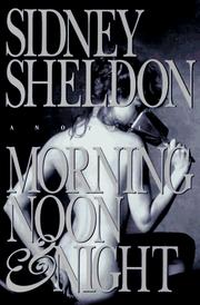 Morning, Noon and Night by Sidney Sheldon