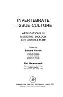 Cover of: Invertebrate tissue culture: applications in medicine, biology, and agriculture