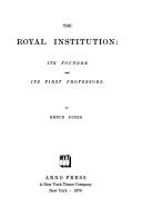 The Royal institution: its founder and its first professors by Bence Jones