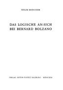 Das logische An-sich bei Bernard Bolzano by Edgar Morscher