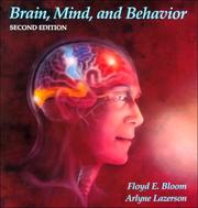 Brain, mind, and behavior by Floyd E. Bloom, Laura Hofstadter, Arlyne Lazerson, Charles A. Nelson