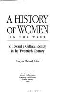 Cover of: A History of Women in the West V