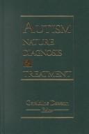 Cover of: Autism: nature, diagnosis, and treatment