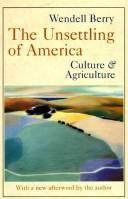 The Unsettling of America by Wendell Berry