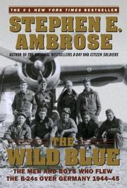 The Wild Blue by Stephen E. Ambrose