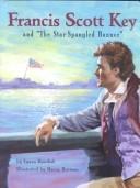 Francis Scott Key and "The Star-Spangled Banner" by Lynea Bowdish, Harry Burman