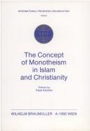 Cover of: The Concept of monotheism in Islam and Christianity by Hans Köchler