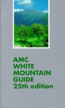 AMC White Mountain guide by Appalachian Mountain Club, Smith, Steven D., Ken MacGray, Eugene S. Daniell