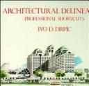 Cover of: Architectural Delineation: Professional Shortcuts