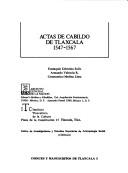 Cover of: Actas de Cabildo de Tlaxcala, 1547-1567 by Tlaxcala de Xicohtencatl (Mexico), Tlaxcala de Xicohténcatl (Mexico). Cabildo., Tlaxcala de Xicohténcatl (Mexico). Cabildo.