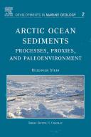 Cover of: Arctic Ocean Sediments: Processes, Paleoclimate and Paleoceanography (Developments in Marine Geology)