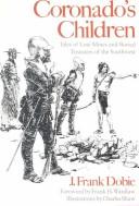 Cover of: Coronado's Children: Tales of Lost Mines and Burried Treasures of the Southwest (Barker Texas History Center Series)