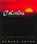 Cover of: Calculus by Howard Anton, Howard A. Anton, Irl Bivens, Stephen Davis, Bernard V. Zandy, Jonathan J. White, Howard Anton