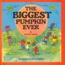 The Biggest Pumpkin Ever by Steven Kroll