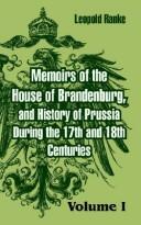 Cover of: Memoirs Of The House Of Brandenburg, And History Of Prussia During The 17th And 18th Centuries