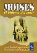 Cover of: Moises/ Moses: El Vidente Del Sinai/ the Prophet of Sinai (Ciencias Y Artes De Oriente / Orient Science and Arts)