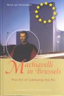 Cover of: Machiavelli in Brussels: the art of lobbying the EU