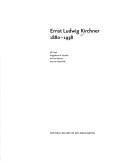Ernst Ludwig Kirchner by Ernst Ludwig Kirchner, Wolfgang Henze, Jill Lloyd, Roland Scotti, Magdalena M. Moeller, Jobst Broelmann, Klaus Freymann, Andrew Robison, Norman Rosenthal, Eberhard Kornfeld, Kurt Wyss, Magdalena Moeller