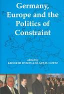 Cover of: Germany, Europe, and the Politics of Constraint (Proceedings of the British Academy)