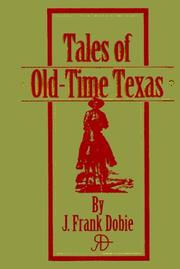 Cover of: Tales of Old-Time Texas by J. Frank Dobie, J. Frank Dobie