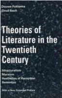 Cover of: Theories of literature in the twentieth century by Fokkema, Douwe Wessel, Fokkema, Douwe Wessel