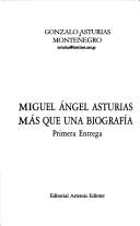 Miguel Ángel Asturias más que una biografía by G. Asturias Montenegro