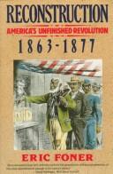 Cover of: Reconstruction: America's unfinished revolution, 1863-1877