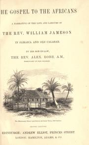 Cover of: The Gospel to the Africans: a narrative of the life and labours of the Rev. William Jameson in Jamaica and Old Calabar.