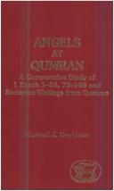 Cover of: Angels at Qumran: a comparative study of 1 Enoch 1-36, 72-108 and sectarian writings from Qumran