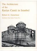 Cover of: Thea rchitecture of the Kariye Camii in Istanbul