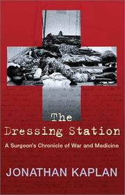 The Dressing Station by Jonathan Kaplan