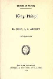 Cover of: King Philip by John S. C. Abbott, John S. C. Abbott