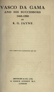 Vasco da Gama and his successors, 1460-1580 by K. G. Jayne