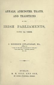 Cover of: Annals, anecdotes, traits, and traditions of the Irish parliaments, 1172 to 1800